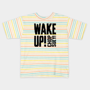 CHOP SUEY! Kids T-Shirt
