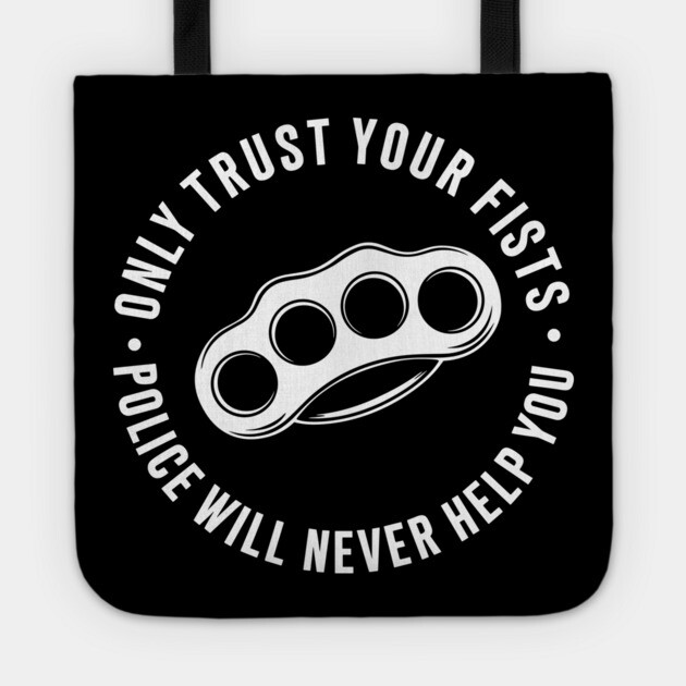 Only Trust Your Fists Streetwise Sarcastic Design Tote by Anticorporati