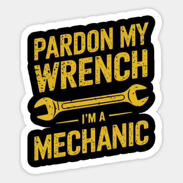 Pardon My Wrench Mechanic Humor Sarcastic Pun Magnet by Anticorporati