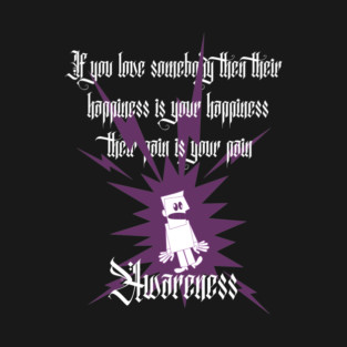 If you love somebody then their happiness is your happiness T-Shirt