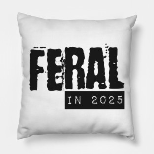 Feral in 2025 Pillow