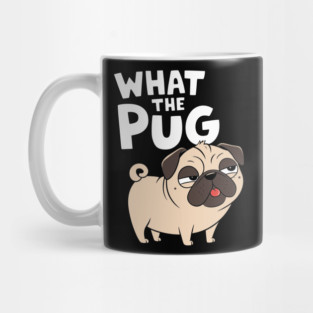 What The Pug Funny Dog Lover Pun Mug