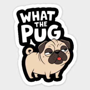 What The Pug Funny Dog Lover Pun Sticker