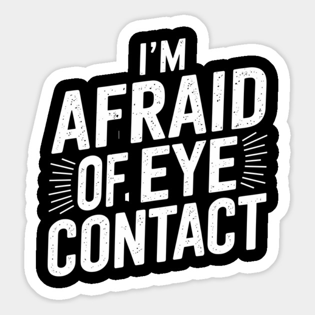 I'm Afraid Of Eye Contact Introvert Humor Magnet by Anticorporati