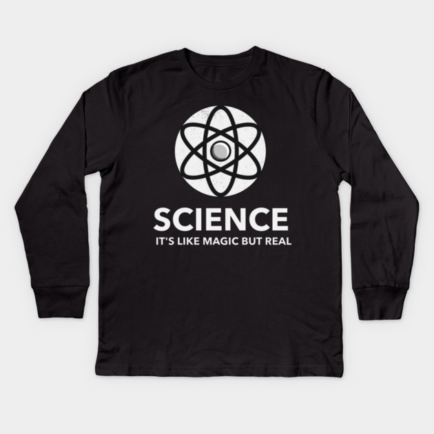 Science It's Like Magic But Real Kids Long Sleeve T-Shirt by Pixel Threads 