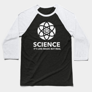 Science It's Like Magic But Real Baseball T-Shirt