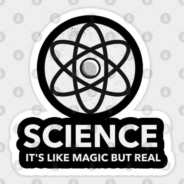 Science It's Like Magic But Real Sticker by Pixel Threads 