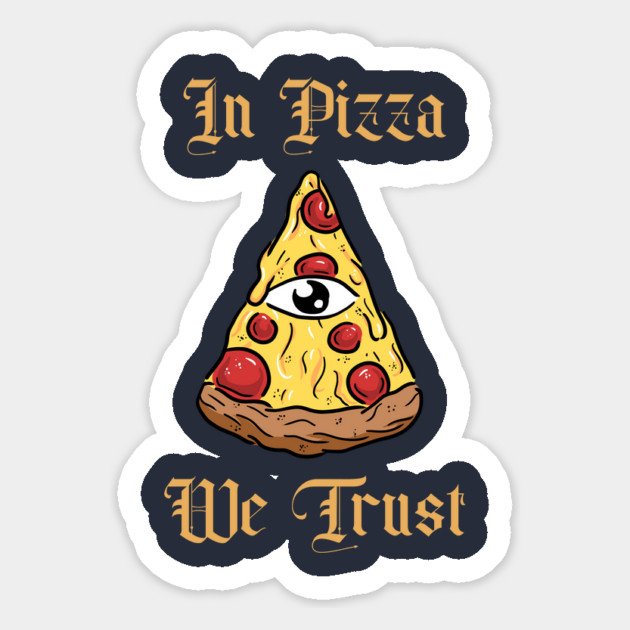 in pizza we trust Magnet by The Patron