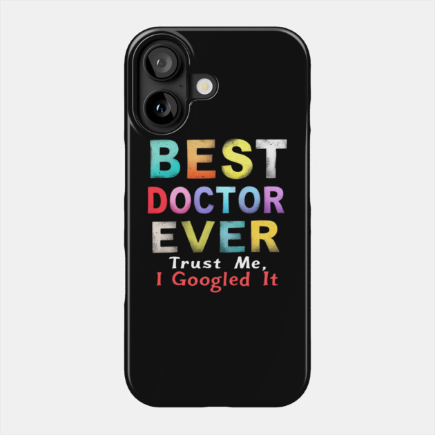 Best Doctor Ever Phone Case by MakerMind8.2