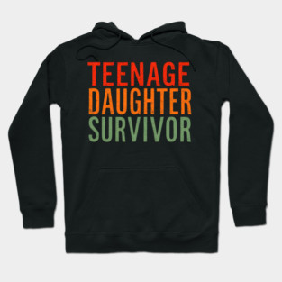 Teenage Daughter Survivor Hoodie
