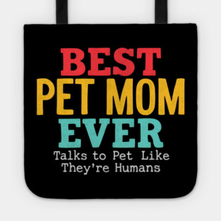 Best Pet Mom Ever Tote