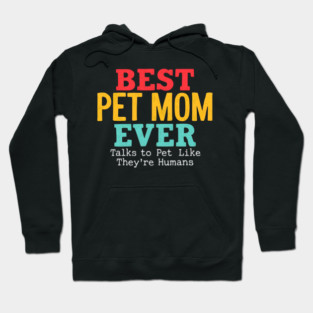 Best Pet Mom Ever Hoodie
