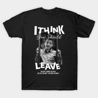 I-Think-You-Should-Leave T-Shirt