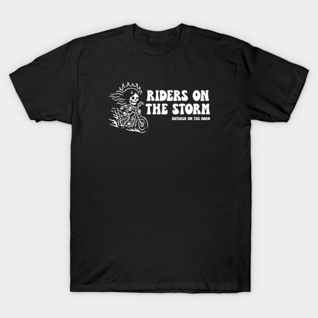 RIDERS ON THE STORM T-Shirt by artslaves
