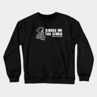 RIDERS ON THE STORM Crewneck Sweatshirt