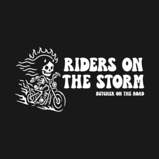 RIDERS ON THE STORM T-Shirt