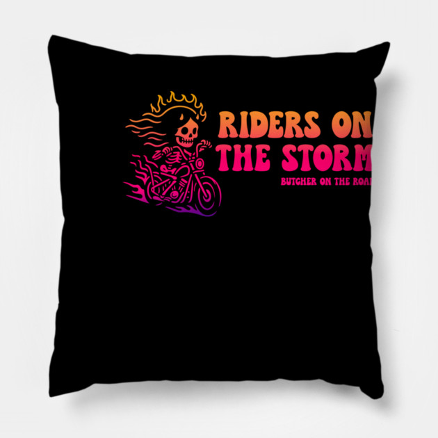 RIDERS ON THE STORM Pillow by artslaves