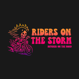 RIDERS ON THE STORM T-Shirt