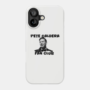 Pete Caldera Fan Club Design Phone Case