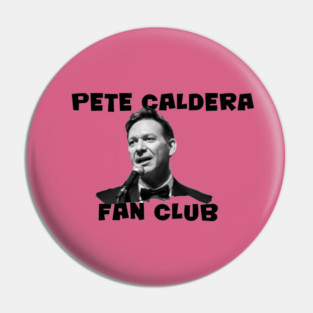 Pete Caldera Fan Club Design Pin