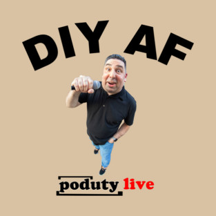 DIY AF - Poduty Live! T-Shirt