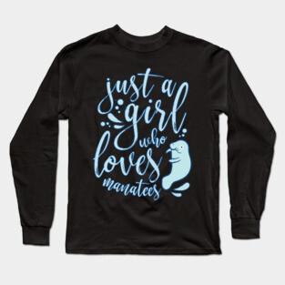 Just A Girl Who Loves Manatees Long Sleeve T-Shirt