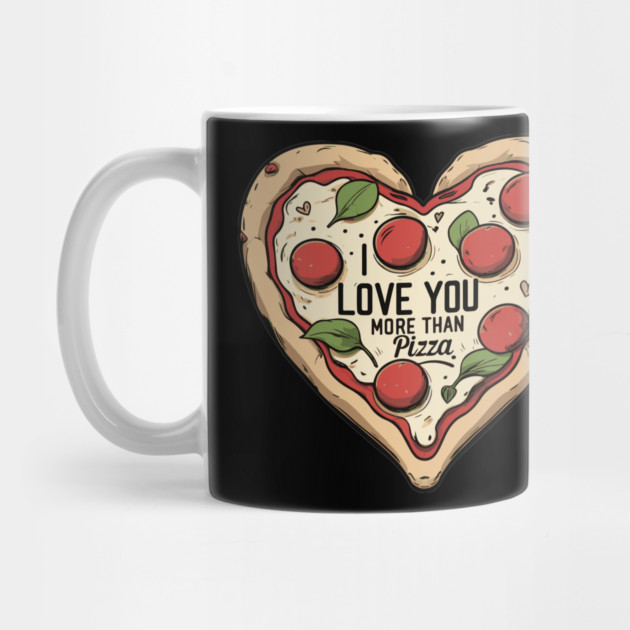 I Love You More Than Pizza by Urbanprint