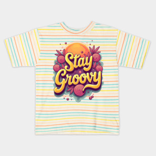 Stay Groovy Kids T-Shirt