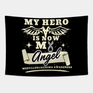 My Hero Is Now My Angel, Awareness Support Gift For Medulloblastoma Warrior Fighter, Brain Tumor Tee, Atypical Teratoid Rhabdoid Tumor, Glioma Tapestry