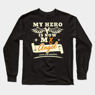 My Hero Is Now My Angel Awareness Support Gift For COPD Warrior Fighter, Chronic Obstructive Pulmonary Disease, COLD, COAD Long Sleeve T-Shirt