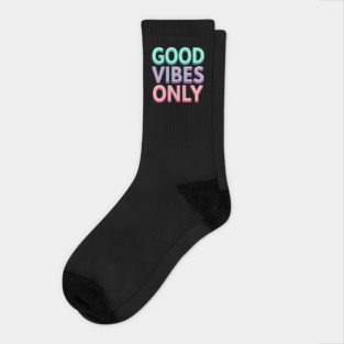 Good Vibes Only Socks