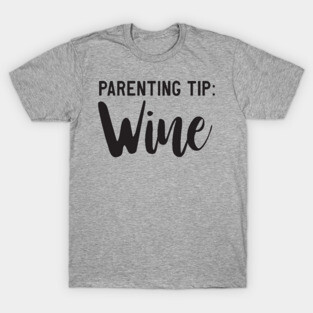 Parenting Tip: Wine T-Shirt
