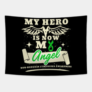 My Hero Is Now My Angel Shirt, Non-Hodgkin Lymphoma Awareness Support Gift For Lymphoma Cancer Warrior Fighter Survivor Tapestry