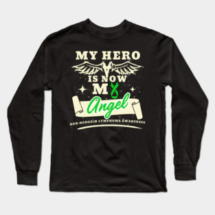 My Hero Is Now My Angel Shirt, Non-Hodgkin Lymphoma Awareness Support Gift For Lymphoma Cancer Warrior Fighter Survivor Long Sleeve T-Shirt