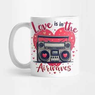 Love is in the Airwaves Mug