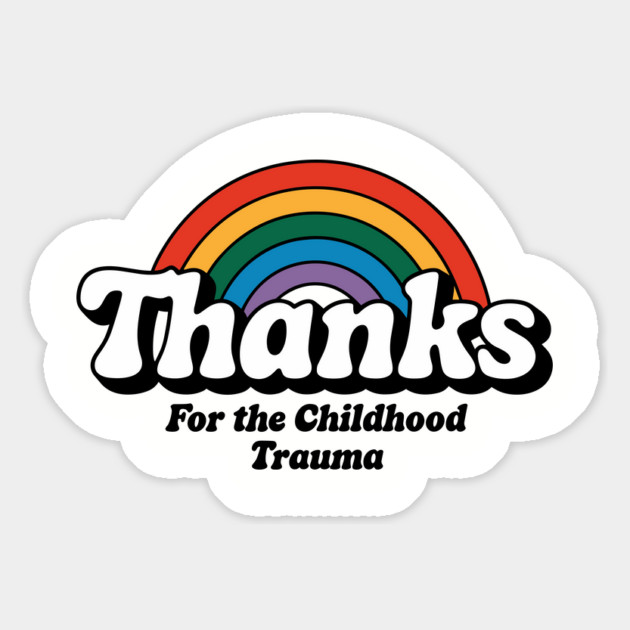 Thanks For The Childhood Trauma Anxiety Sarcasm Magnet by Anticorporati