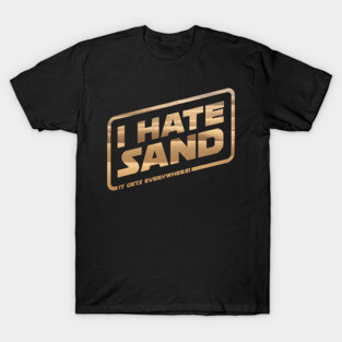 I hate sand T-Shirt