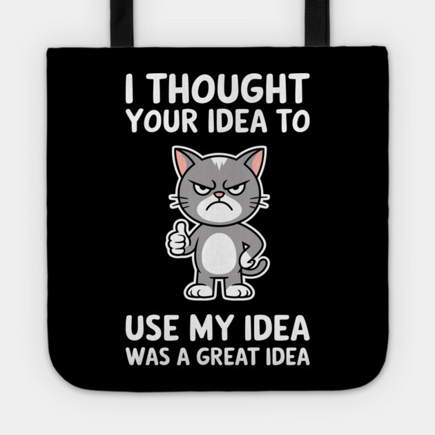 To Use My Idea Sarcasm Workplace Humor Tote by Anticorporati