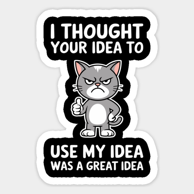 To Use My Idea Sarcasm Workplace Humor Magnet by Anticorporati