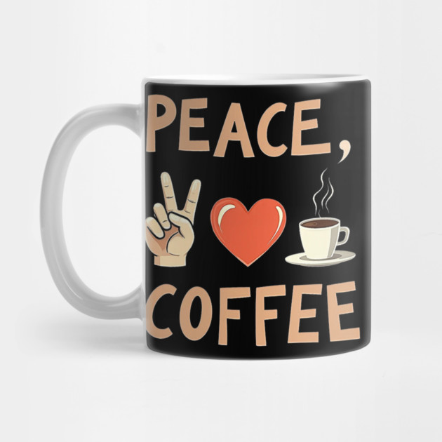Peace, Love, Coffee by Urbanprint