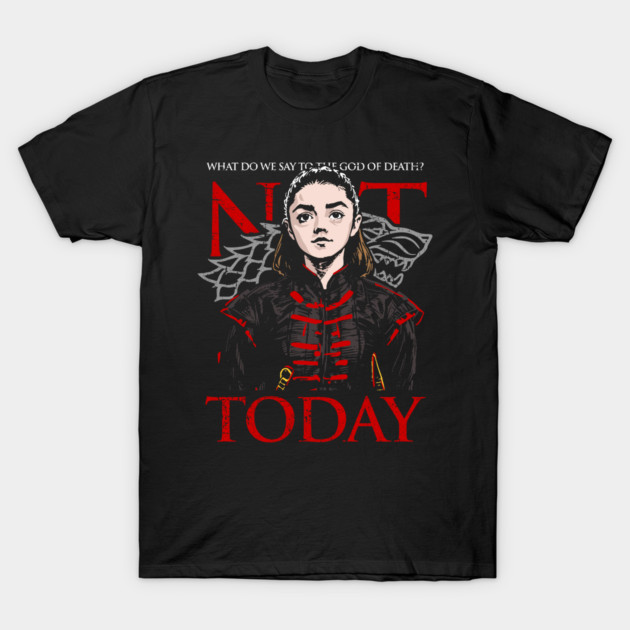 Not Today T-Shirt by TrulyMadlyGeekly