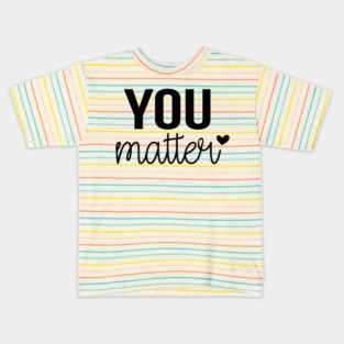 You matter Kids T-Shirt