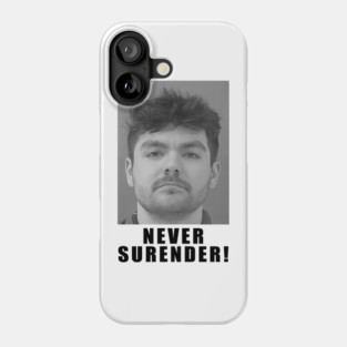 Nick Fuentes Never Surrender Phone Case