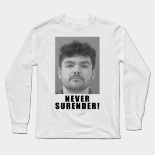 Nick Fuentes Never Surrender Long Sleeve T-Shirt