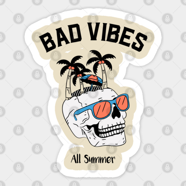 bad vibes all summer Sticker by The Patron