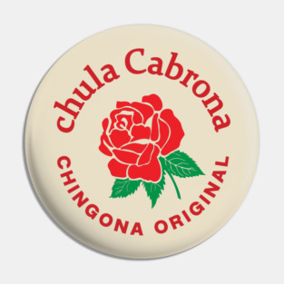 Chula Cabrona Rosa - Funny Mexican Slang Pin