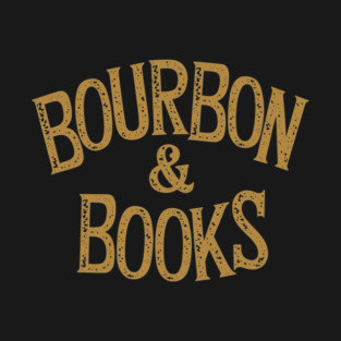 Bourbon and Books Bookworm Alcohol Humor T-Shirt