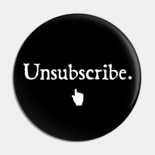 Unsubscribe Pin