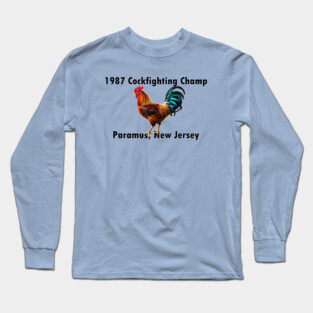 Rooster Sarcasm Design Long Sleeve T-Shirt