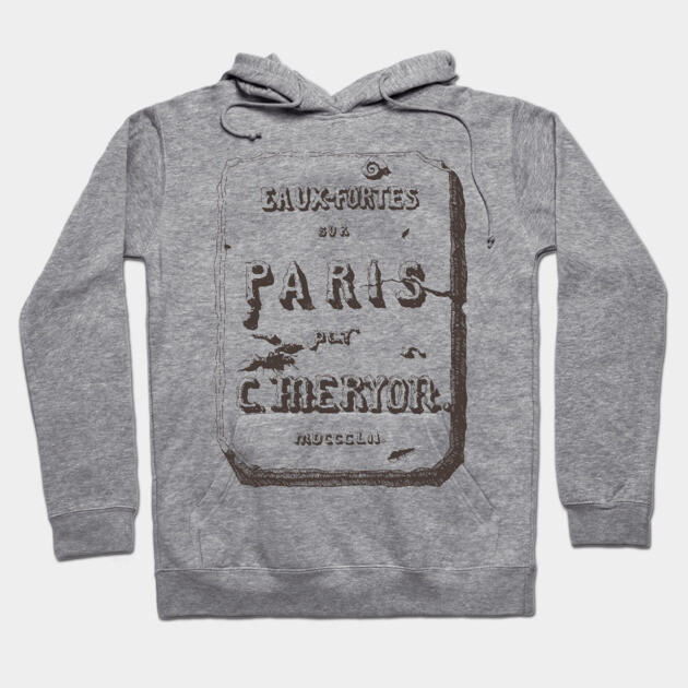 Vintage Paris Typography by Charles Méryon Hoodie by TuncGK